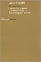 Scenari di guerra. Cronaca della prigionia di un reduce lucano della prima guerra mondiale