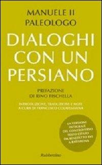 Dialoghi con un persiano - Manuele II Paleologo - Libro Rubbettino 2007, Le bighe | Libraccio.it