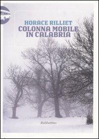 Colonna mobile in Calabria - Horace Rilliet - Libro Rubbettino 2008, Viaggio in Calabria | Libraccio.it