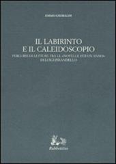 Il labirinto e il caleidoscopio. Percorsi di letture tra le «Novelle per un anno» di Luigi Pirandello
