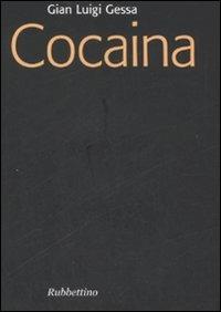Cocaina - G. Luigi Gessa - Libro Rubbettino 2007, Focus | Libraccio.it