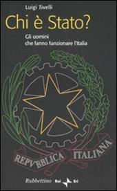 Chi è Stato? Gli uomini che fanno funzionare l'Italia