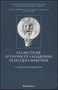 La laicità ne «Le paysan de la Garonne» di Jacques Maritain  - Libro Rubbettino 2008, Dialogo e verità | Libraccio.it