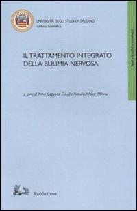 Il trattamento integrato della bulimia nervosa  - Libro Rubbettino 2007, Rubbettino scientifica | Libraccio.it