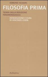 Filosofia prima. Teoria della riduzione fenomenologica