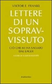 Lettere di un sopravvissuto. Ciò che mi ha salvato dal lager