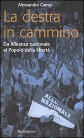 La destra in cammino. Da Alleanza nazionale al Popolo della libertà