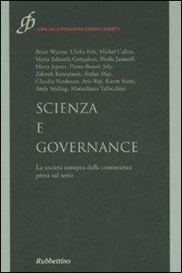 Scienza e governance. La società europea della conoscenza presa sul serio  - Libro Rubbettino 2008, Libri della Fondazione Giannino Bassetti | Libraccio.it