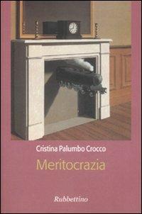 Meritocrazia - Cristina Palumbo Crocco - Libro Rubbettino 2008 | Libraccio.it