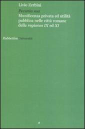 Pecunia sua. Munificenza privata ed utlità pubblica nelle città romane delle regiones IX ed XI