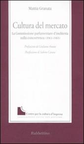 Cultura del mercato. La commissione parlamentare d'inchiesta sulla concorrenza (1961-1965)