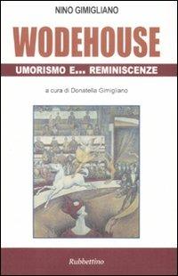 Wodehouse umorismo e... reminescenze - Nino Gimigliano - Libro Rubbettino 2008 | Libraccio.it