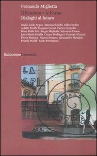 Il pensiero e le forme. Dialoghi al futuro - Fernando Miglietta - Libro Rubbettino 2008, Università | Libraccio.it