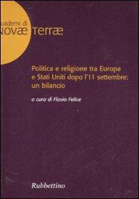 Politica e religione tra Europa e Stati Uniti dopo l'11 settembre: un bilancio  - Libro Rubbettino 2008, Novae Terrae | Libraccio.it