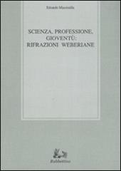 Scienza, professione, gioventù: rifrazioni weberiane