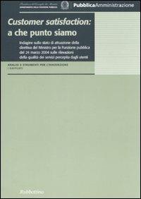 Customer satisfaction: a che punto siamo  - Libro Rubbettino 2007, Analisi e strumenti per l'innovazione | Libraccio.it