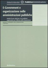 E-government e organizzazione nelle amministrazioni pubbliche  - Libro Rubbettino 2008, Analisi e strumenti per l'innovazione | Libraccio.it