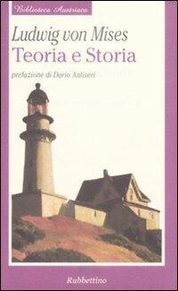 Teoria e storia - Ludwig von Mises - Libro Rubbettino 2008, Biblioteca austriaca. Documenti | Libraccio.it