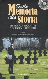 Dalla memoria alla storia. Esperienze educative e questioni teoriche. Con DVD  - Libro Rubbettino 2008, Varia | Libraccio.it