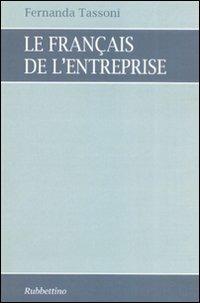 Le français de l'enterprise - Fernanda Tassoni - Libro Rubbettino 2008, Varia | Libraccio.it