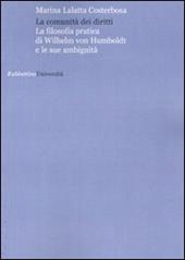 La comunità dei diritti. La filosofia pratica di Wilhelm von Humboldt e le sue anbuguità