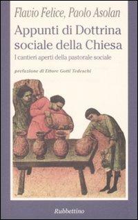 Appunti di dottrina sociale della Chiesa - Flavio Felice, Paolo Asolan - Libro Rubbettino 2008, La politica | Libraccio.it