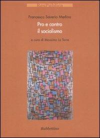 Pro e contro il socialismo - Francesco Saverio Merlino - Libro Rubbettino 2008, Res Publica | Libraccio.it