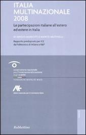 Italia multinazionale 2008. Le partecipazioni italiane all'estero ed estere in Italia