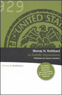La grande depressione - Murray N. Rothbard - Libro Rubbettino 2008, Universale Rubbettino | Libraccio.it