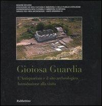 Gioiosa Guardia. L'antiquarium e il sito archeologico. Ediz. illustrata - Gabriella Tigano, Piero Coppolino, Maria Clara Martinelli - Libro Rubbettino 2008 | Libraccio.it