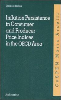 Inflation persistence in consumer and producer price indices in the OECD area - Giovanni Inglisa - Libro Rubbettino 2009 | Libraccio.it
