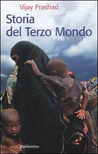 Storia del Terzo mondo - Vijay Prashad - Libro Rubbettino 2008, Storie | Libraccio.it