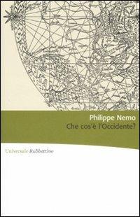 Che cos'è l'Occidente? - Philippe Nemo - Libro Rubbettino 2008, Universale Rubbettino | Libraccio.it