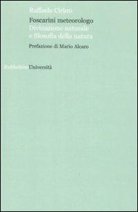 Foscarini meteorologo. Divinazione naturale e filosofia della natura - Raffaele Cirino - Libro Rubbettino 2009, Università | Libraccio.it