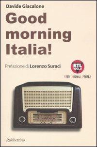 Good morning Italia! - Davide Giacalone - Libro Rubbettino 2009 | Libraccio.it
