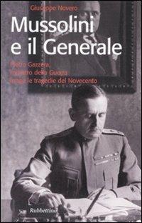 Mussolini e il generale. Pietro Gazzera, ministro della guerra lungo le tragedie del Novecento - Giuseppe Novero - Libro Rubbettino 2009, Storie | Libraccio.it