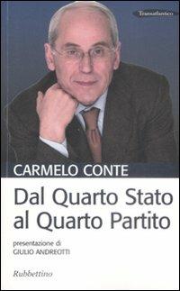 Dal quarto stato al quarto partito - Carmelo Conte - Libro Rubbettino 2009, Transatlantico | Libraccio.it