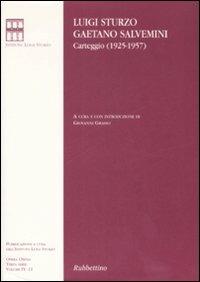 Carteggio (1925-1957) - Luigi Sturzo, Gaetano Salvemini - Libro Rubbettino 2009, Opera Omnia. Scritti di Luigi Sturzo | Libraccio.it