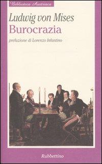 Burocrazia - Ludwig von Mises - Libro Rubbettino 2009, Biblioteca austriaca. Documenti | Libraccio.it