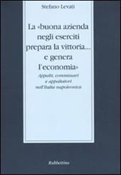 La «buona azienda negli eserciti prepara la vittoria... e genera l'economia». Appalti, commissari e appaltatori nell'Italia napoleonica