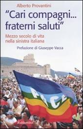 «Cari compagni... fraterni saluti.» Mezzo secolo di vtia nella sinistra italiana