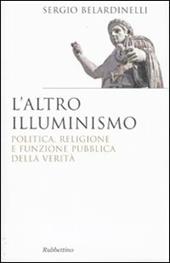 L' altro illuminismo. Politica, religione e funzione pubblica della verità