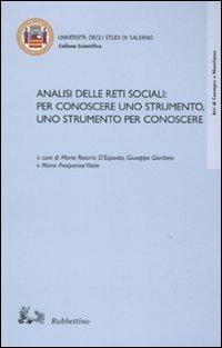 Analisi delle reti sociali: per conoscere uno strumento, uno strumento per conoscere  - Libro Rubbettino 2009, Università | Libraccio.it