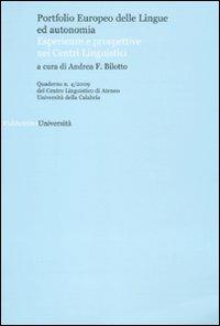 Quaderni del Centro Linguistico dell'università della Calabria. Vol. 4: Portfolio europeo delle lingue ed autonomia. Esperienze e prospettive nei Centri Linguistici.  - Libro Rubbettino 2009, Università | Libraccio.it