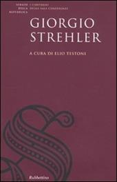 Giorgio Strehler. Atti del Convegno di studi sul Giorgio Strehler e il teatro pubblico (Roma, 21 gennaio 2008)