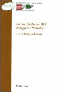 Corpus tibullianum III 7. Panegyricus Messallae  - Libro Rubbettino 2009, Studi di filologia antica e moderna | Libraccio.it