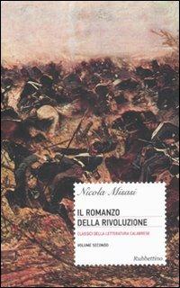 Il romanzo della rivoluzione. Vol. 2 - Nicola Misasi - Libro Rubbettino 2009, Classici della letteratura calabrese | Libraccio.it