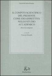 Il compito scientifico del presente come idea direttiva nello studio accademico. Discorsi odegetici