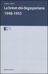 La breve età degasperiana 1948-1953