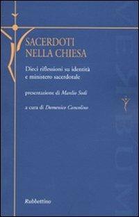 Sacerdoti nella Chiesa. Dieci riflessioni su identità e ministero sacerdotale  - Libro Rubbettino 2010, Verbum | Libraccio.it